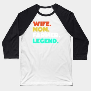 Wife.Mom.Farmer.Legend. Baseball T-Shirt
